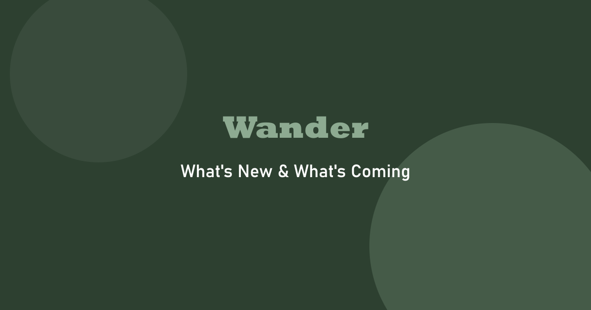Welcome to the Wander updates page